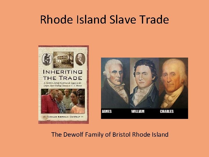 Rhode Island Slave Trade The Dewolf Family of Bristol Rhode Island 