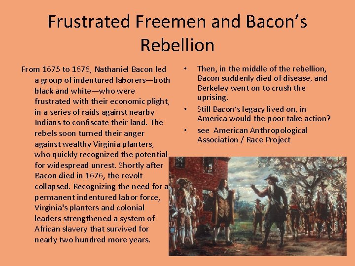 Frustrated Freemen and Bacon’s Rebellion From 1675 to 1676, Nathaniel Bacon led a group