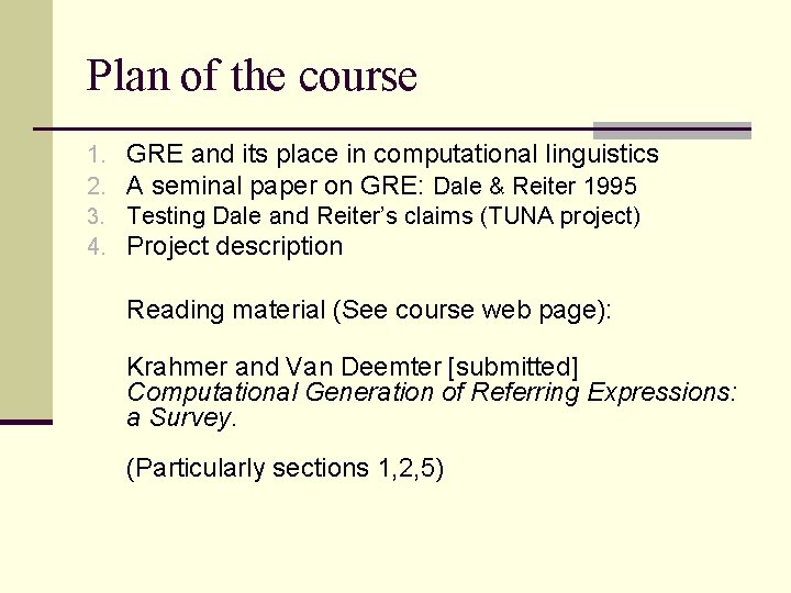 Plan of the course 1. GRE and its place in computational linguistics 2. A