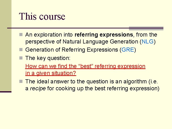 This course n An exploration into referring expressions, from the perspective of Natural Language