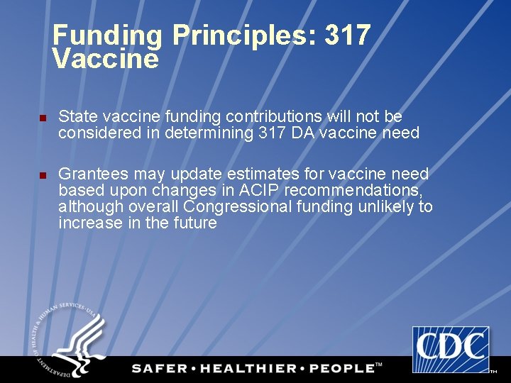 Funding Principles: 317 Vaccine n n State vaccine funding contributions will not be considered