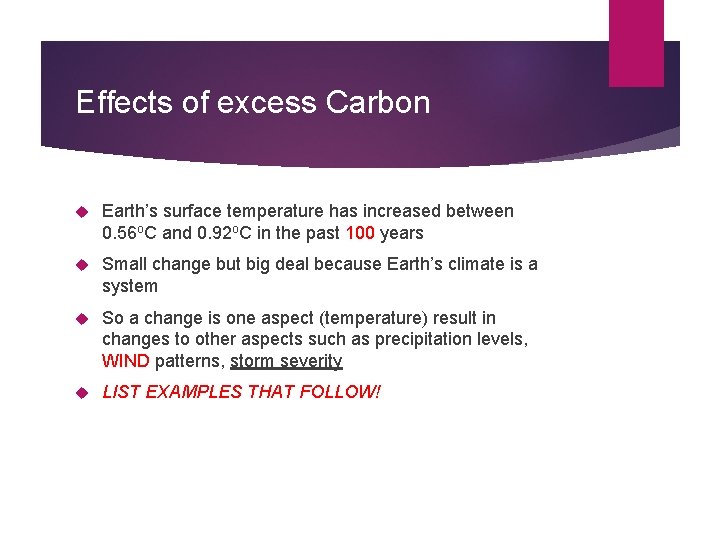 Effects of excess Carbon Earth’s surface temperature has increased between 0. 56 o. C