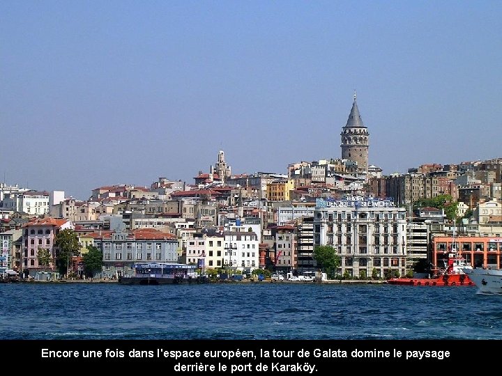 Encore une fois dans l'espace européen, la tour de Galata domine le paysage derrière