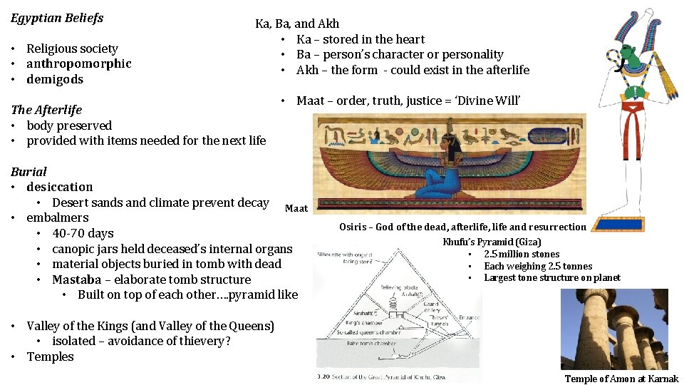 Egyptian Beliefs • Religious society • anthropomorphic • demigods Ka, Ba, and Akh •