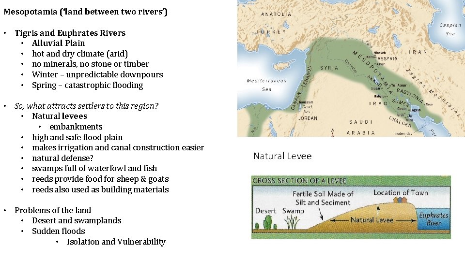 Mesopotamia (‘land between two rivers’) • Tigris and Euphrates Rivers • Alluvial Plain •