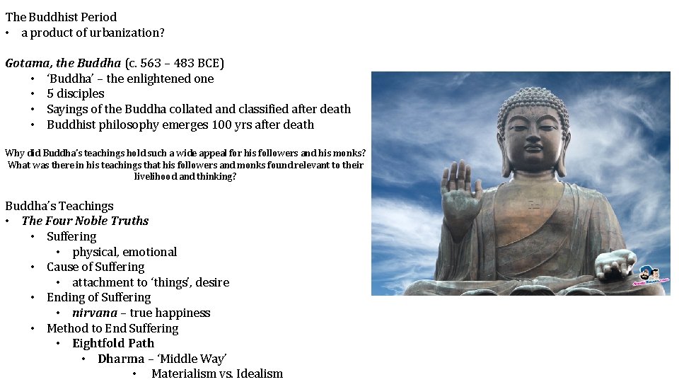 The Buddhist Period • a product of urbanization? Gotama, the Buddha (c. 563 –