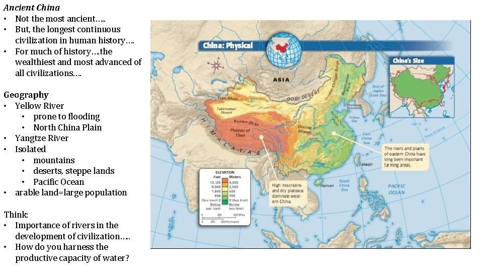 Ancient China • Not the most ancient…. . • But, the longest continuous civilization