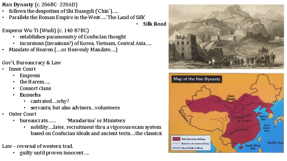Han Dynasty (c. 206 BC- 220 AD) • follows the despotism of Shi Huangdi
