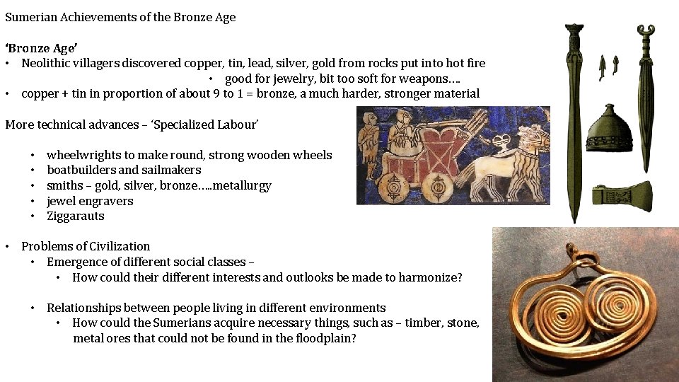 Sumerian Achievements of the Bronze Age ‘Bronze Age’ • Neolithic villagers discovered copper, tin,