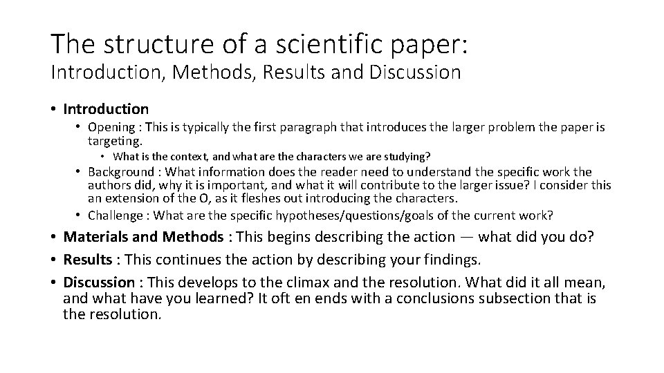The structure of a scientific paper: Introduction, Methods, Results and Discussion • Introduction •