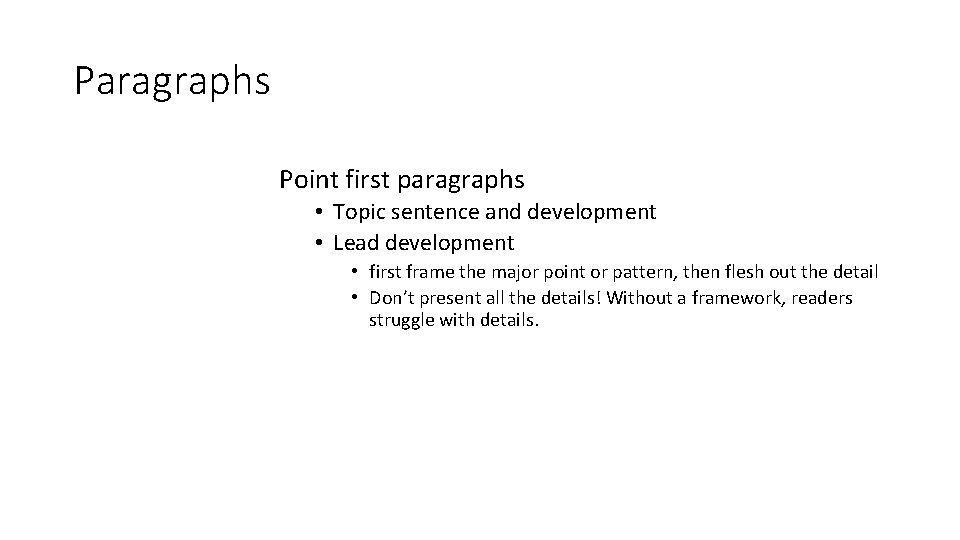 Paragraphs Point first paragraphs • Topic sentence and development • Lead development • first