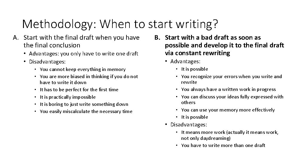Methodology: When to start writing? A. Start with the final draft when you have