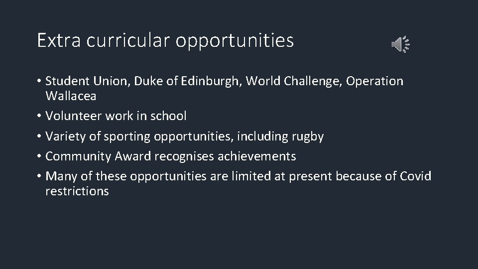 Extra curricular opportunities • Student Union, Duke of Edinburgh, World Challenge, Operation Wallacea •