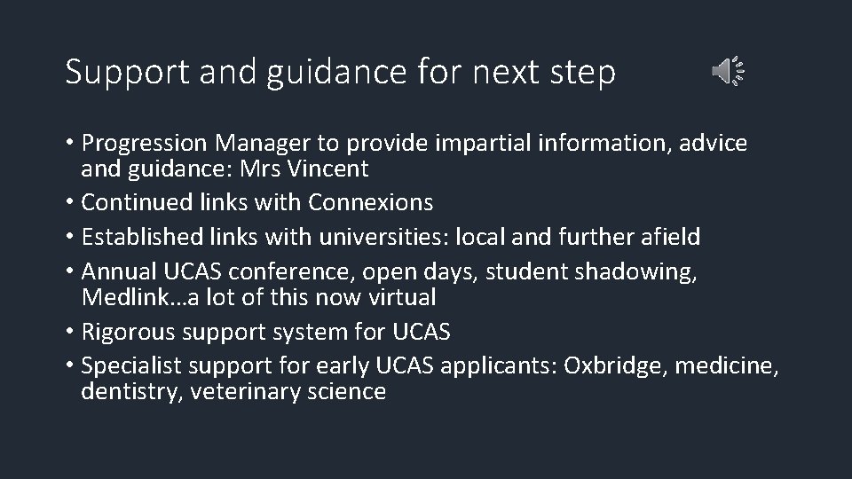 Support and guidance for next step • Progression Manager to provide impartial information, advice