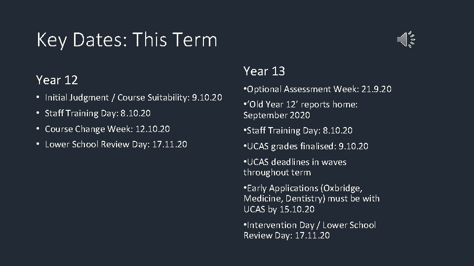 Key Dates: This Term Year 12 • Initial Judgment / Course Suitability: 9. 10.