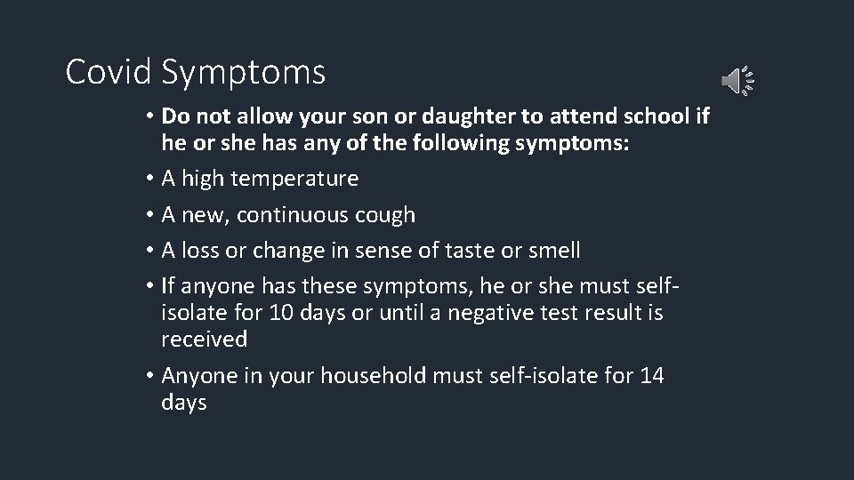 Covid Symptoms • Do not allow your son or daughter to attend school if