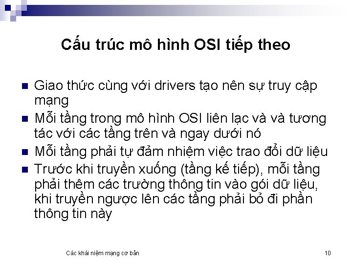 Cấu trúc mô hình OSI tiếp theo n n Giao thức cùng với drivers