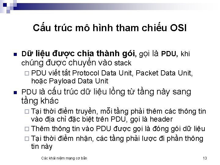 Cấu trúc mô hình tham chiếu OSI n Dữ liệu được chia thành gói,