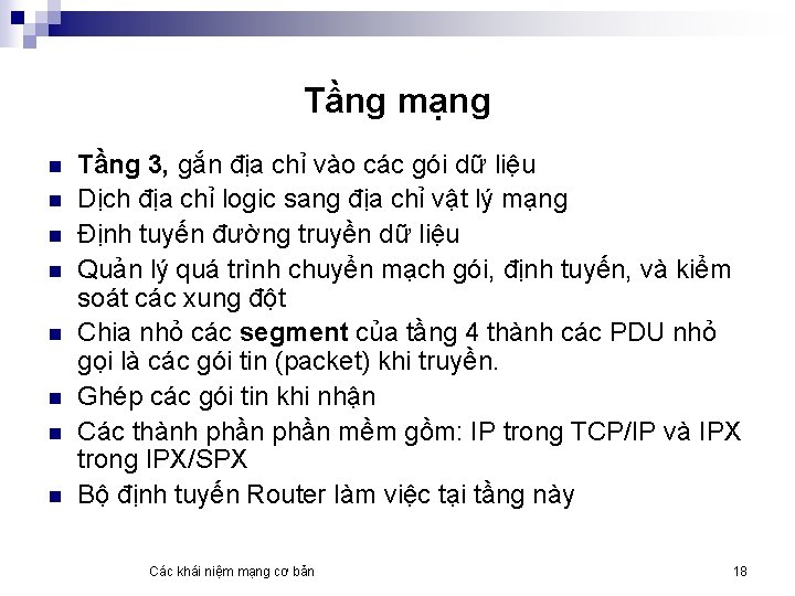 Tầng mạng n n n n Tầng 3, gắn địa chỉ vào các gói