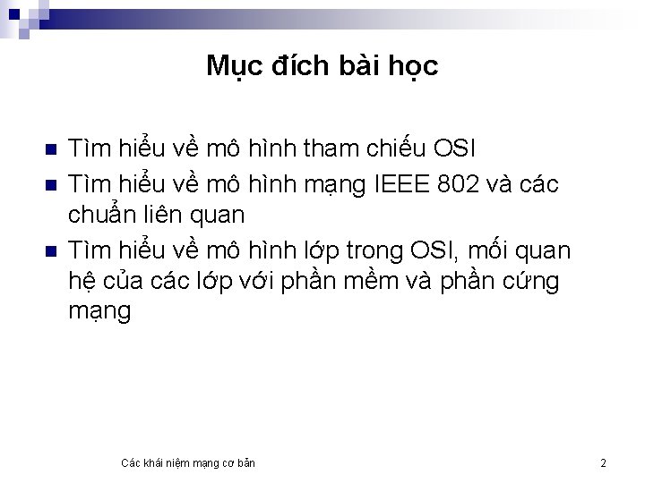 Mục đích bài học n n n Tìm hiểu về mô hình tham chiếu