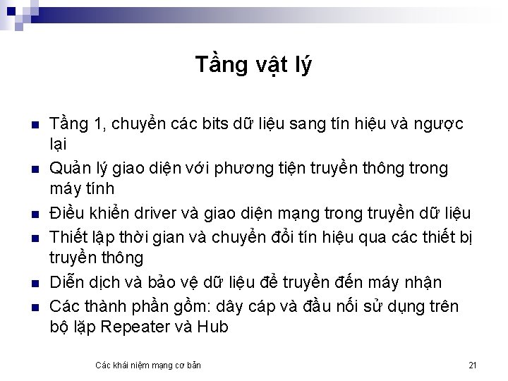 Tầng vật lý n n n Tầng 1, chuyển các bits dữ liệu sang