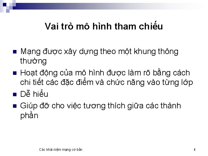 Vai trò mô hình tham chiếu n n Mạng được xây dựng theo một