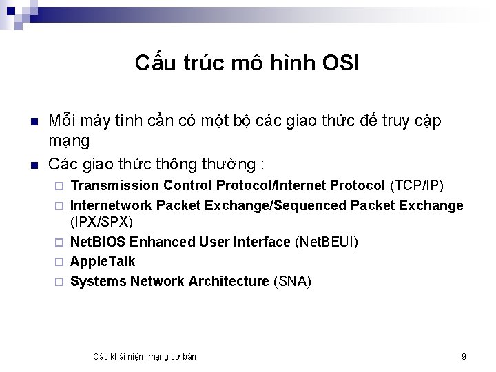 Cấu trúc mô hình OSI n n Mỗi máy tính cần có một bộ