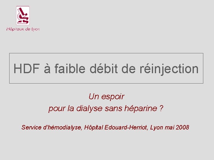 HDF à faible débit de réinjection Un espoir pour la dialyse sans héparine ?