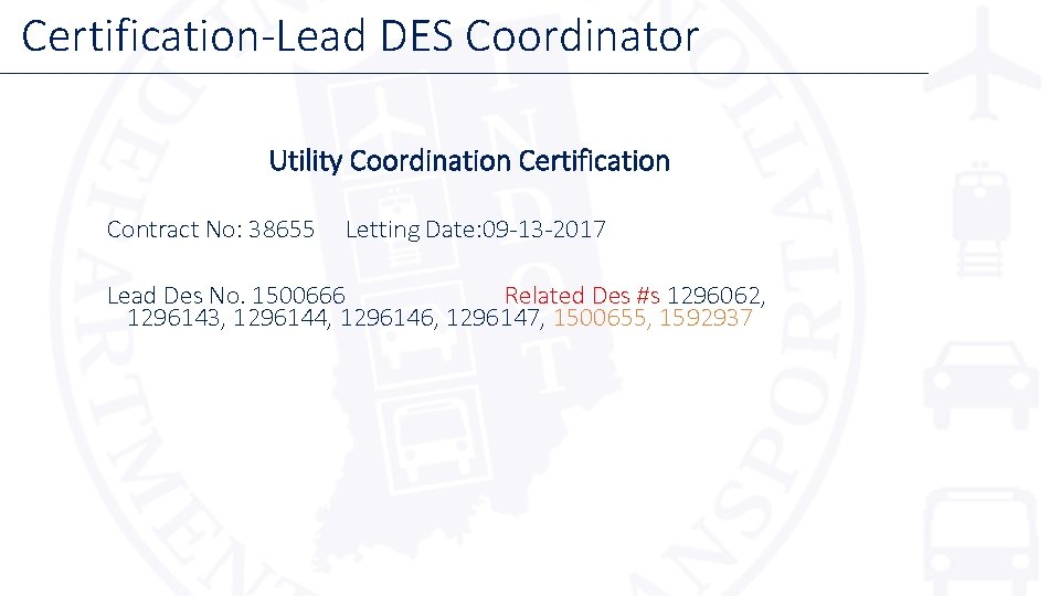 Certification-Lead DES Coordinator Utility Coordination Certification Contract No: 38655 Letting Date: 09 -13 -2017