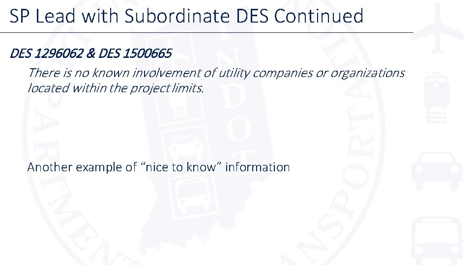 SP Lead with Subordinate DES Continued DES 1296062 & DES 1500665 There is no