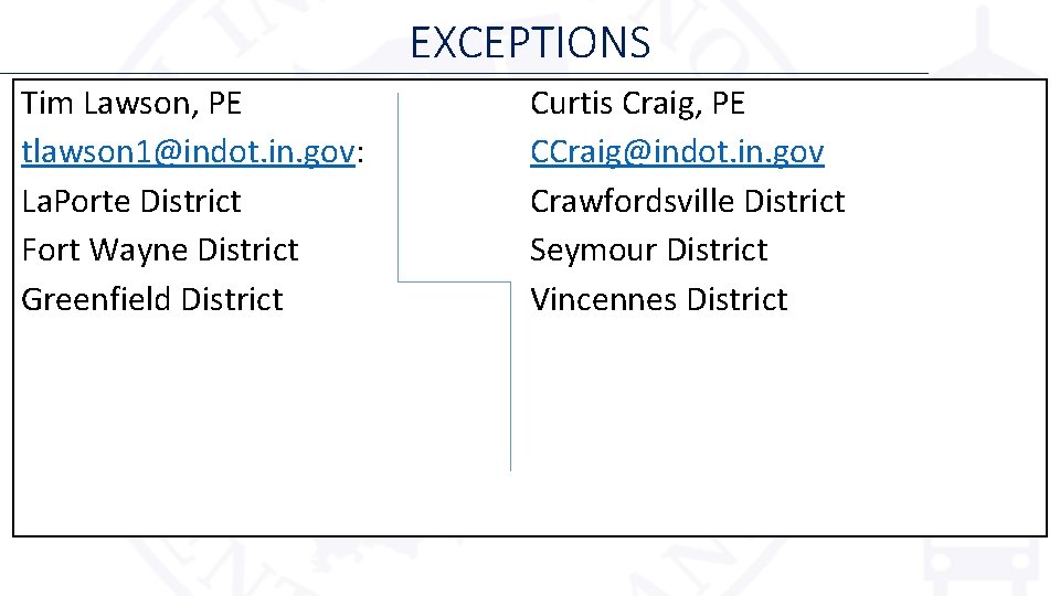 EXCEPTIONS Tim Lawson, PE tlawson 1@indot. in. gov: La. Porte District Fort Wayne District