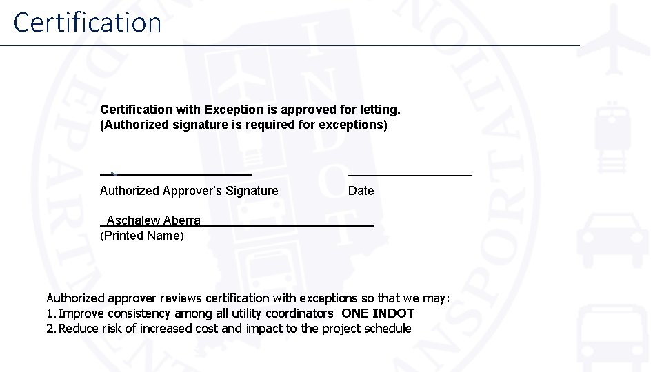 Certification with Exception is approved for letting. (Authorized signature is required for exceptions) ___________