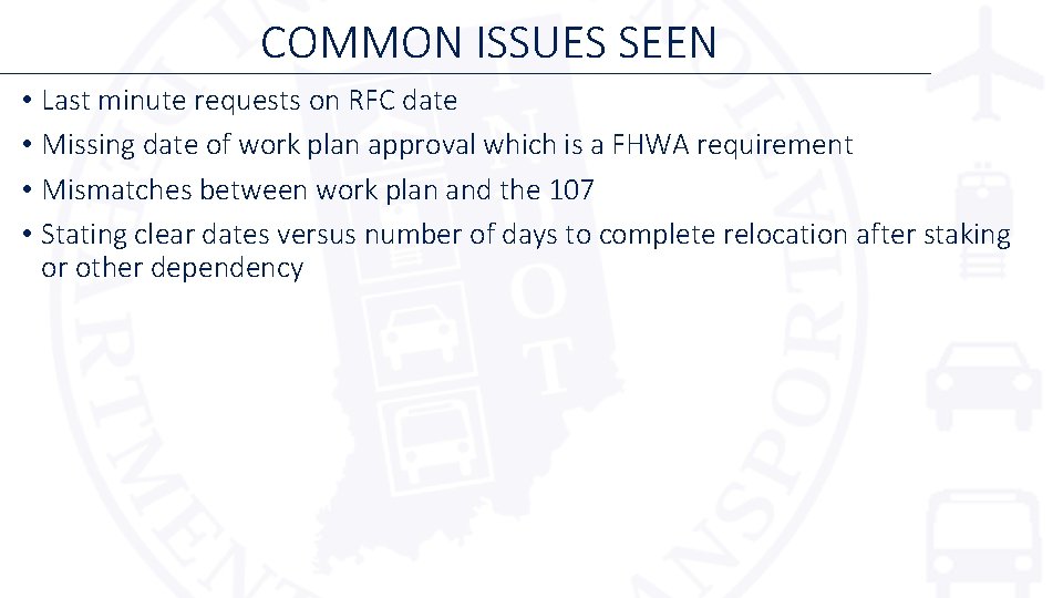 COMMON ISSUES SEEN • Last minute requests on RFC date • Missing date of