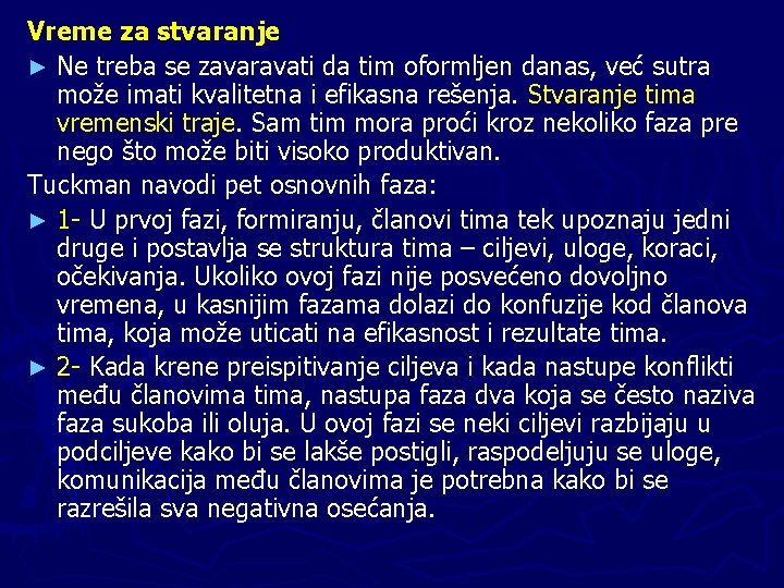 Vreme za stvaranje ► Ne treba se zavaravati da tim oformljen danas, već sutra