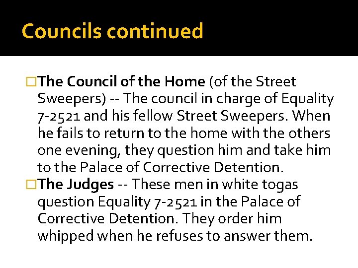 Councils continued �The Council of the Home (of the Street Sweepers) -- The council