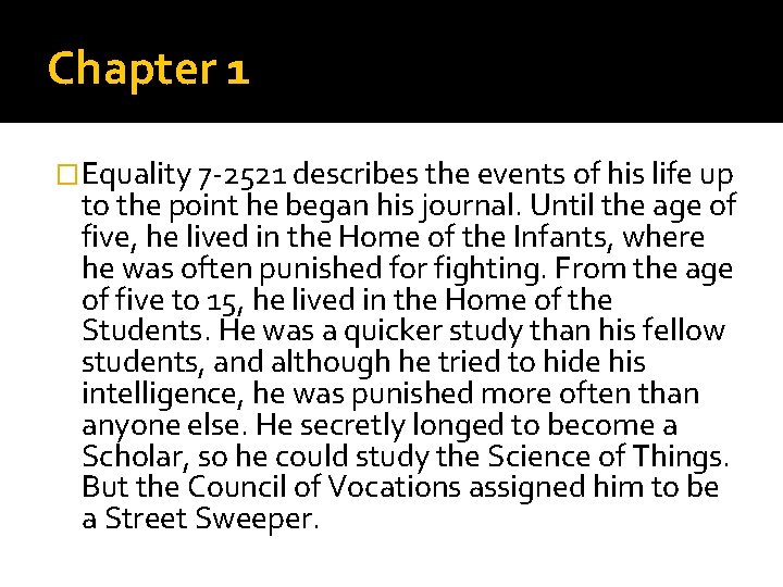 Chapter 1 �Equality 7 -2521 describes the events of his life up to the