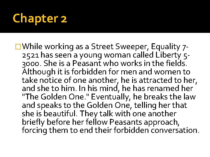 Chapter 2 �While working as a Street Sweeper, Equality 7 - 2521 has seen
