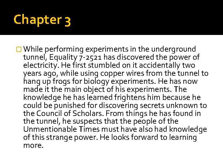 Chapter 3 � While performing experiments in the underground tunnel, Equality 7 -2521 has