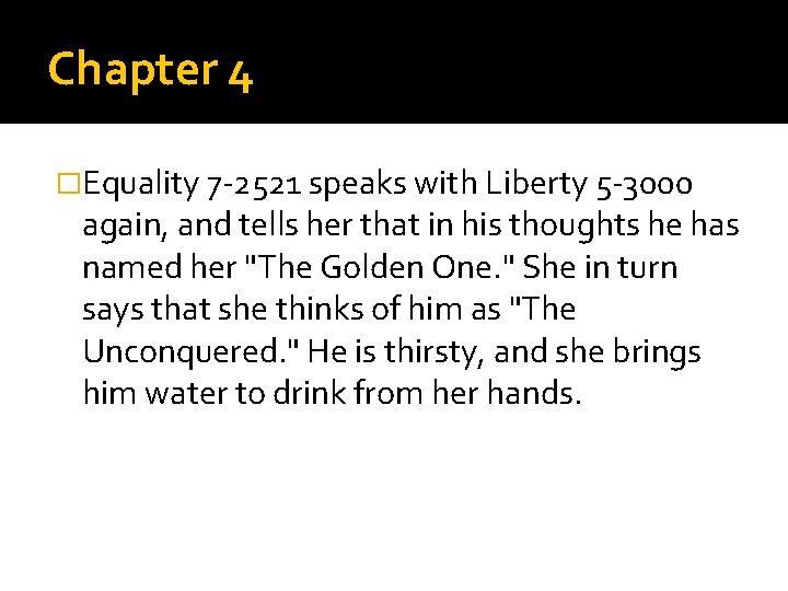 Chapter 4 �Equality 7 -2521 speaks with Liberty 5 -3000 again, and tells her