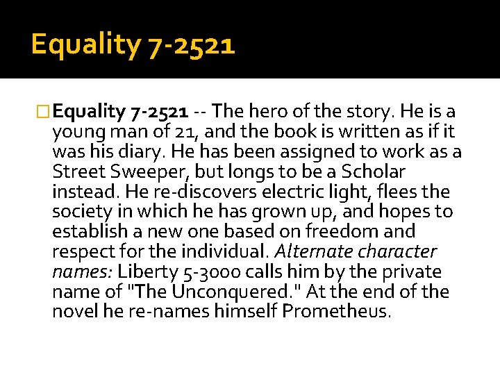 Equality 7 -2521 �Equality 7 -2521 -- The hero of the story. He is