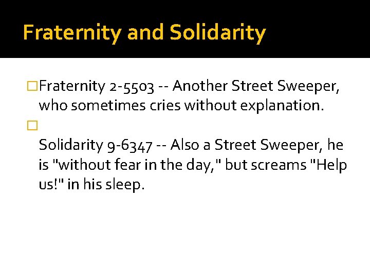 Fraternity and Solidarity �Fraternity 2 -5503 -- Another Street Sweeper, who sometimes cries without