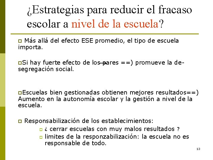 ¿Estrategias para reducir el fracaso escolar a nivel de la escuela? Más allá del