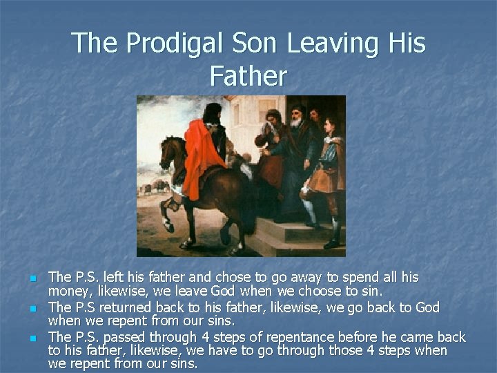 The Prodigal Son Leaving His Father n n n The P. S. left his