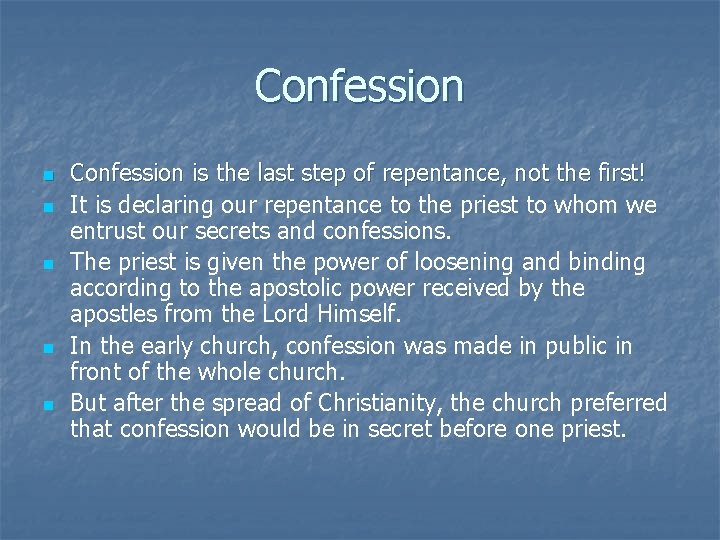 Confession n n Confession is the last step of repentance, not the first! It