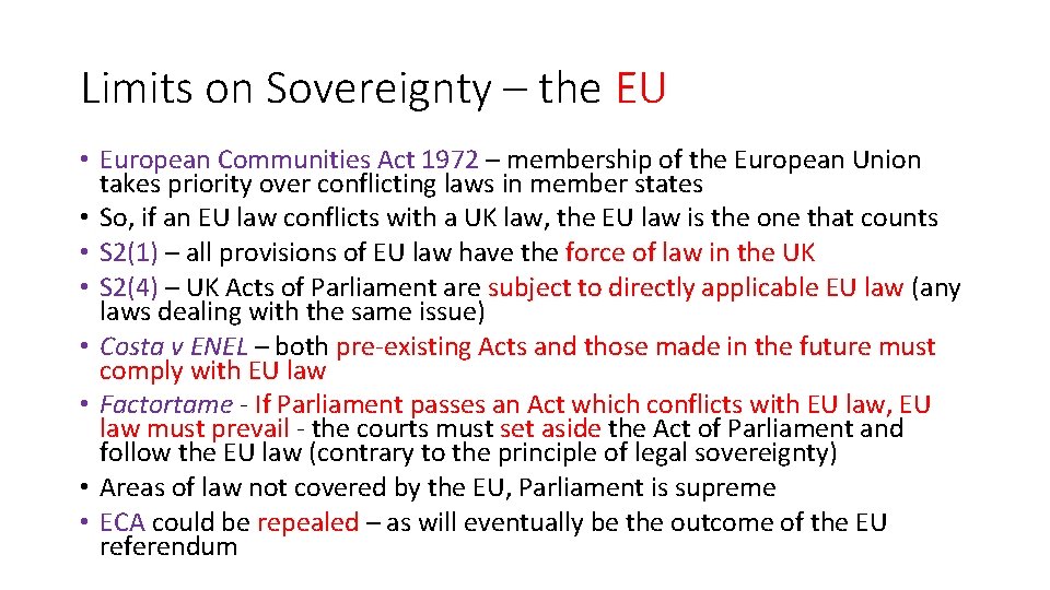 Limits on Sovereignty – the EU • European Communities Act 1972 – membership of