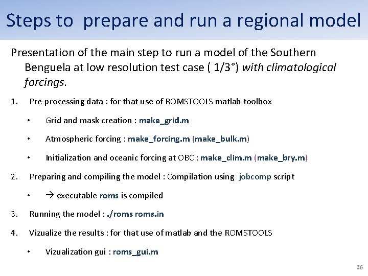Steps to prepare and run a regional model Presentation of the main step to Steps to prepare and run a regional model Presentation of the main step to