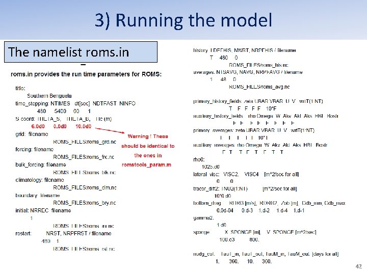 3) Running the model The namelist roms. in 42 3) Running the model The namelist roms. in 42