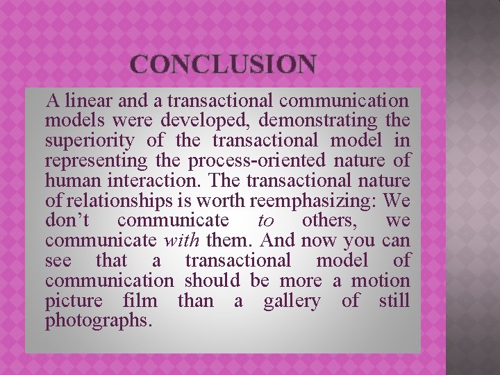 CONCLUSION A linear and a transactional communication models were developed, demonstrating the superiority of