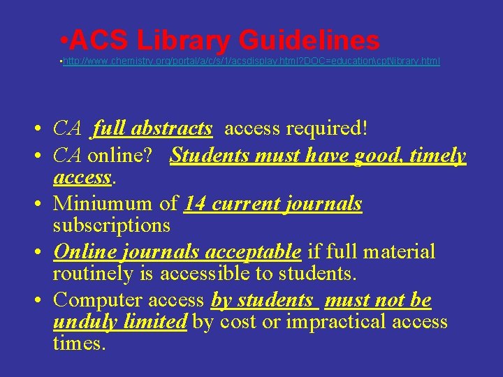  • ACS Library Guidelines • http: //www. chemistry. org/portal/a/c/s/1/acsdisplay. html? DOC=educationcptlibrary. html •