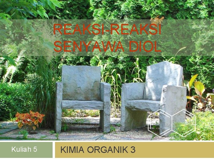 REAKSI-REAKSI SENYAWA DIOL Kuliah 5 KIMIA ORGANIK 3 